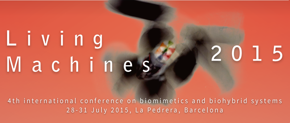 LIVING MACHINES 2015 - 4th international conference on biomimetic and biohybrid systems